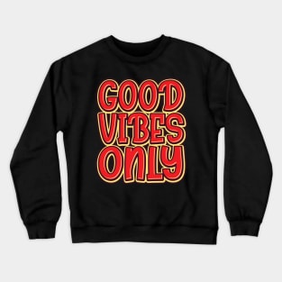 Good Vibes Only Crewneck Sweatshirt